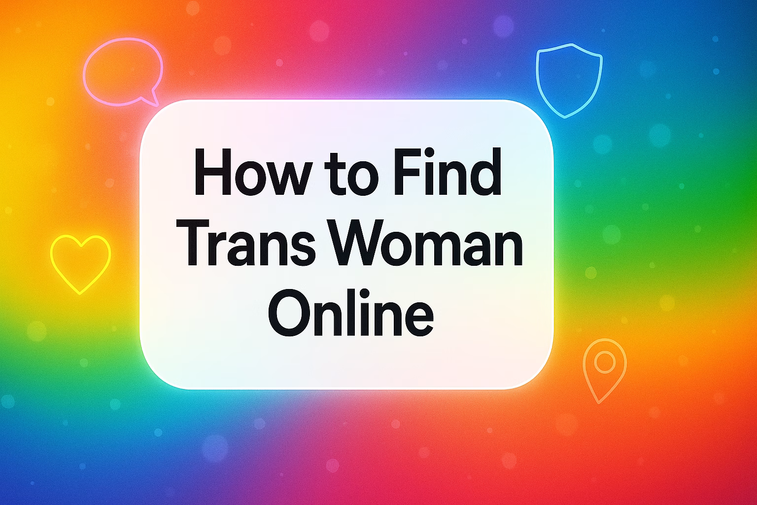 How to find Trans woman online